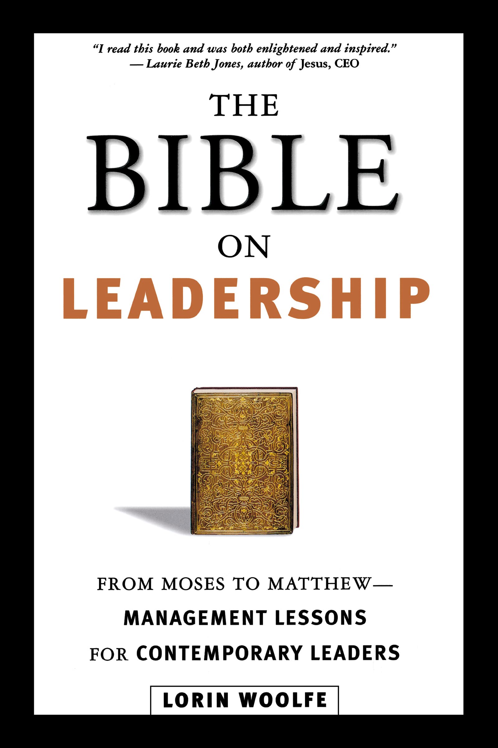 The Bible on Leadership: From Moses to Matthew -- Management Lessons for Contemporary Leaders Law