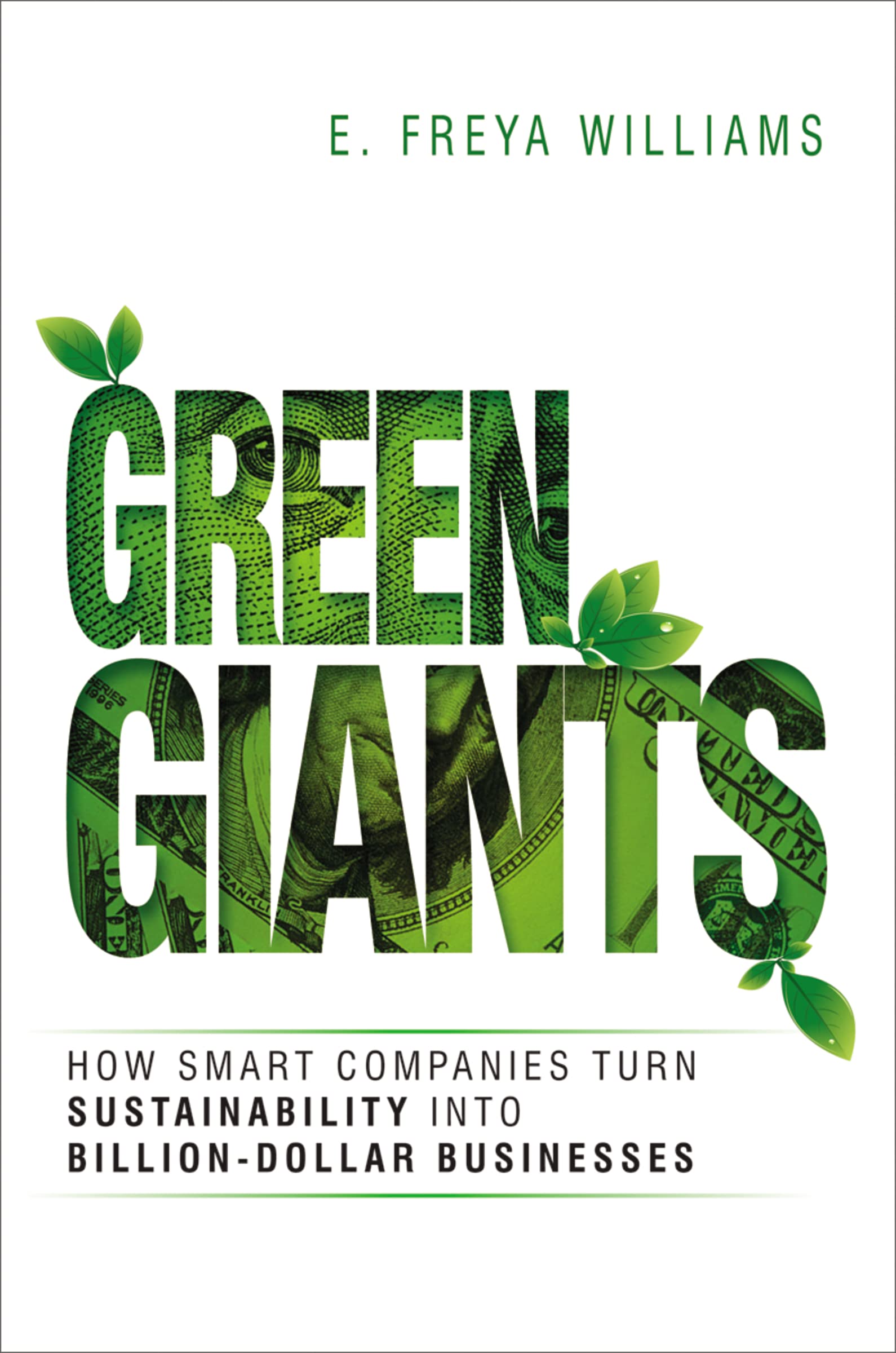 Green Giants: How Smart Companies Turn Sustainability Into Billion-Dollar Businesses Business, Finance & Career