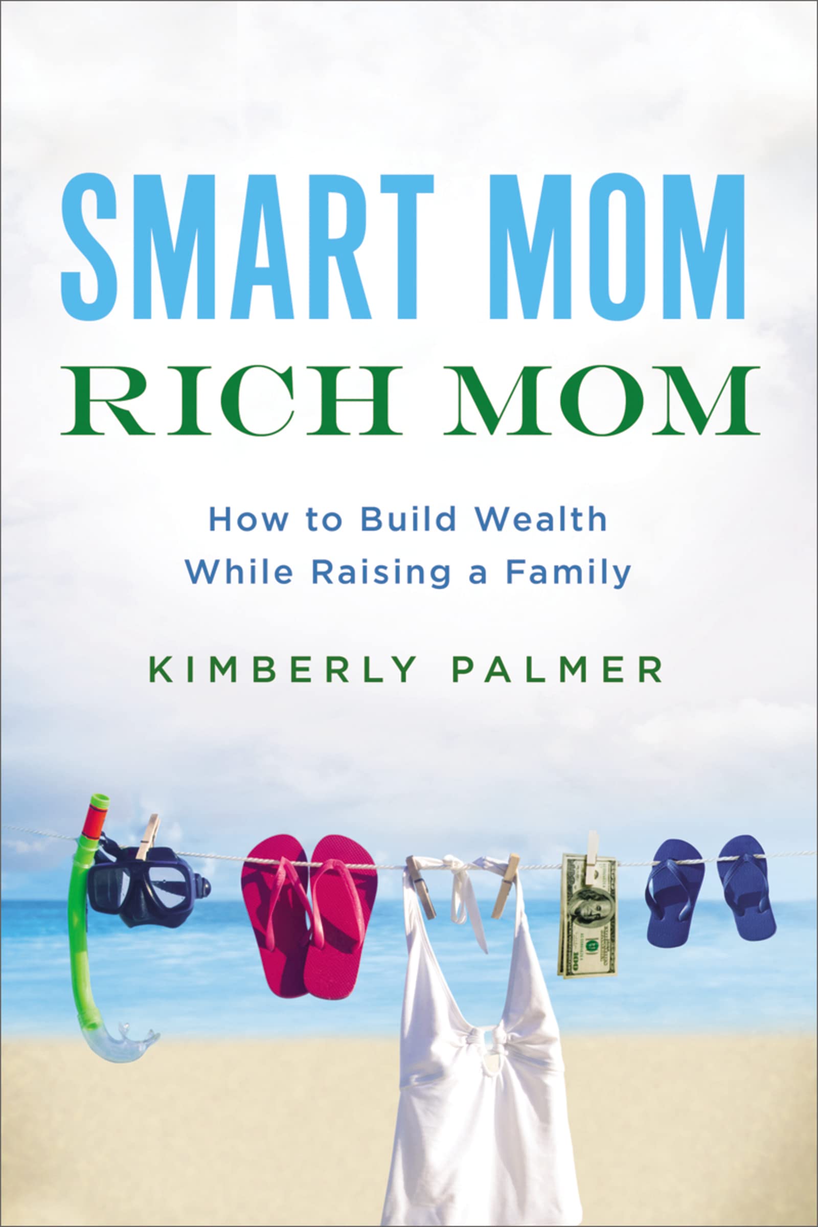 Smart Mom, Rich Mom: How to Build Wealth While Raising a Family Law