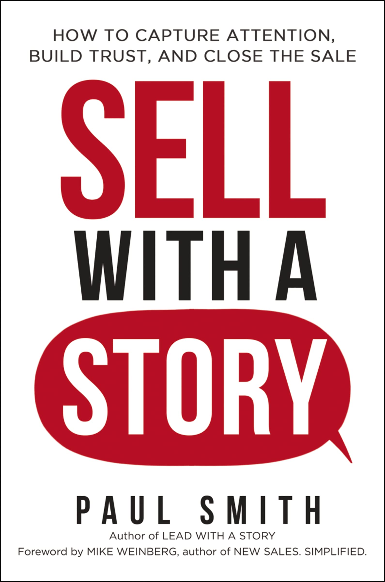 Sell with a Story: How to Capture Attention, Build Trust, and Close the Sale Business, Finance & Career