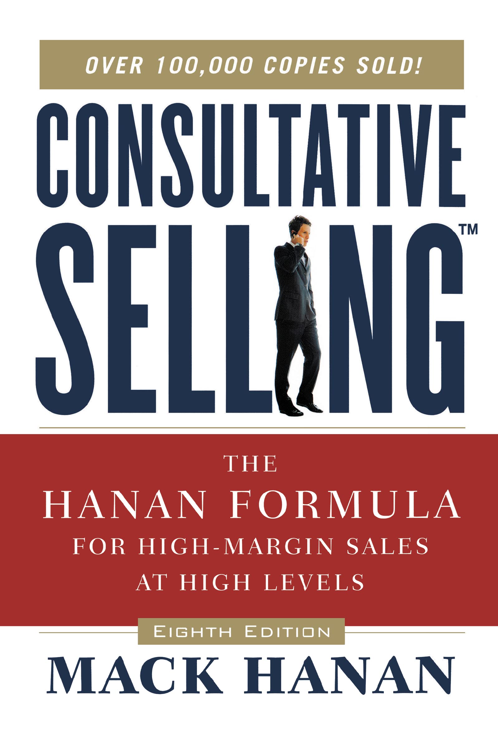 Consultative Selling: The Hanan Formula for High-Margin Sales at High Levels Law