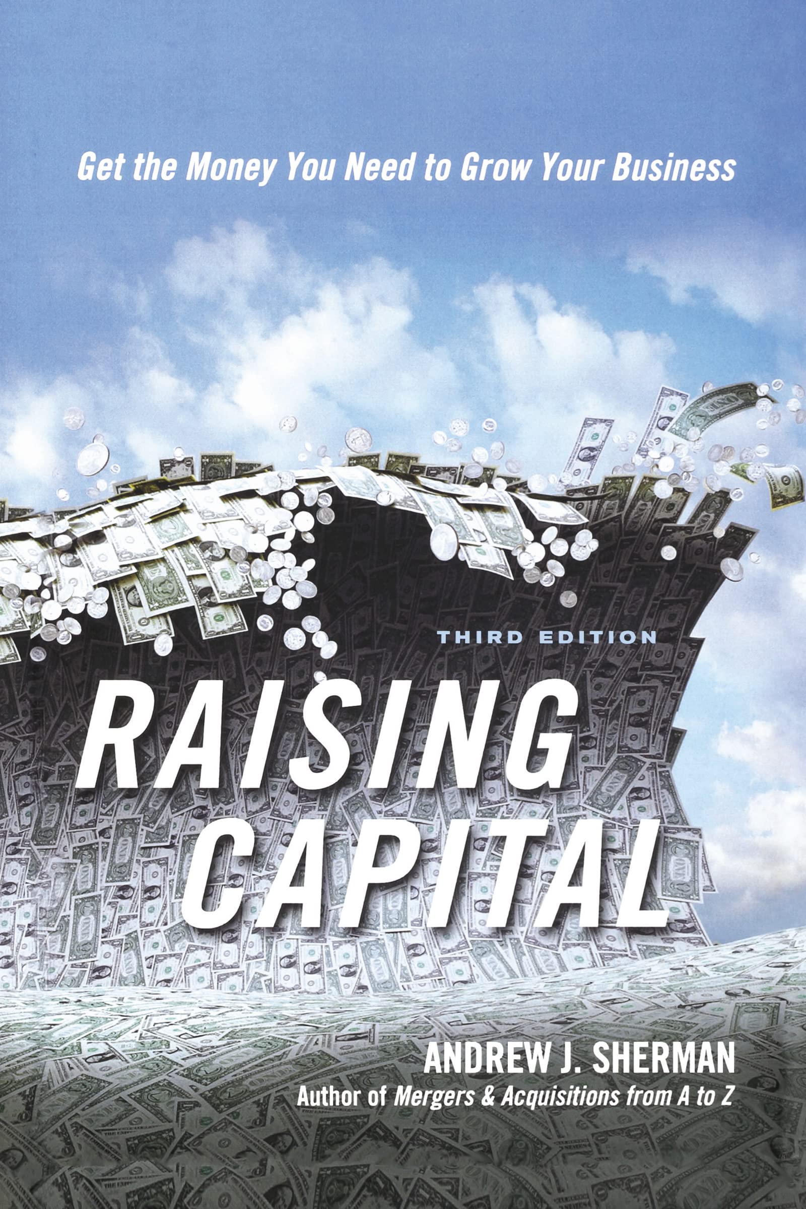 Raising Capital: Get the Money You Need to Grow Your Business Business, Finance & Career