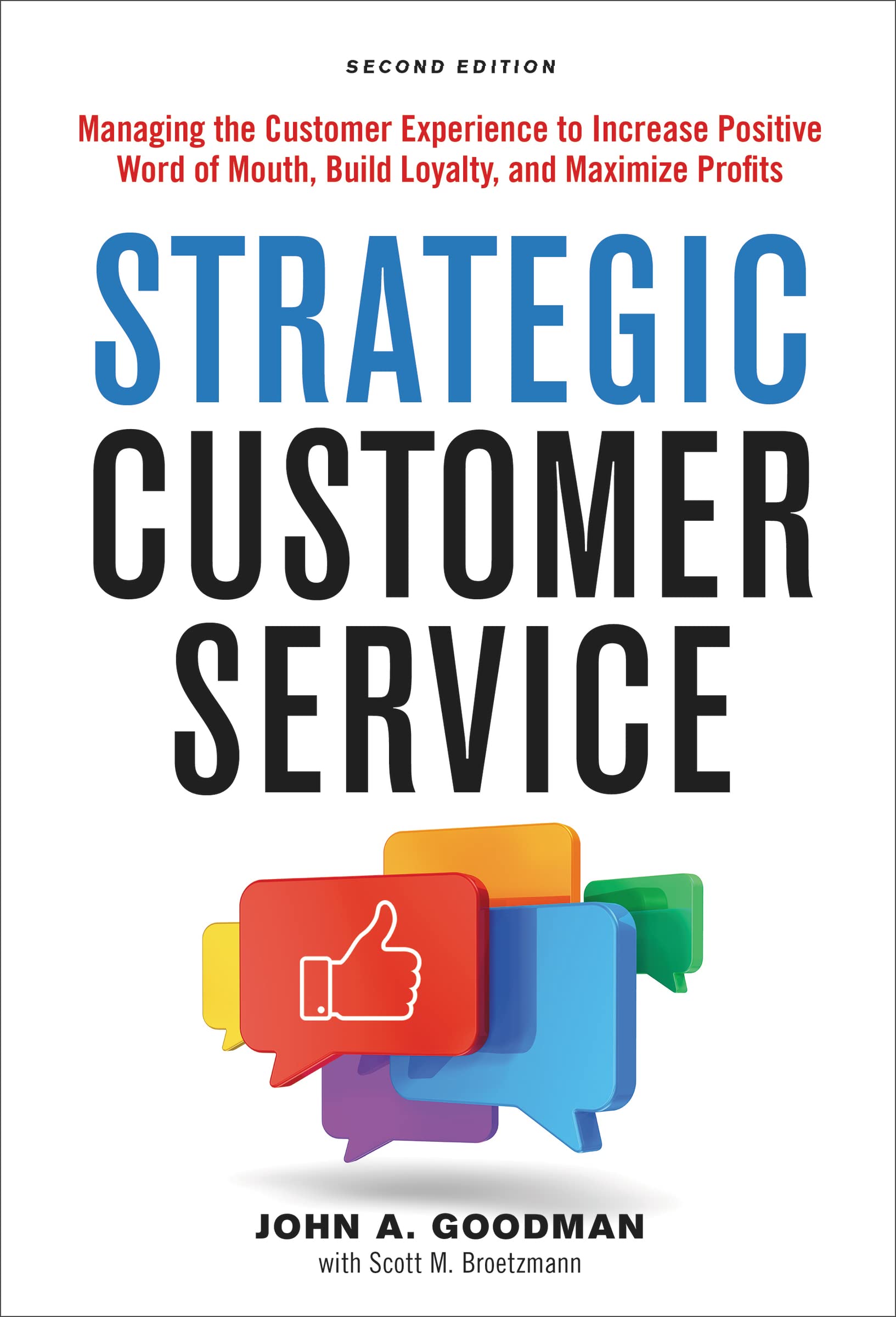 Strategic Customer Service: Managing the Customer Experience to Increase Positive Word of Mouth, Build Loyalty, and Maximize Profits Business, Finance & Career