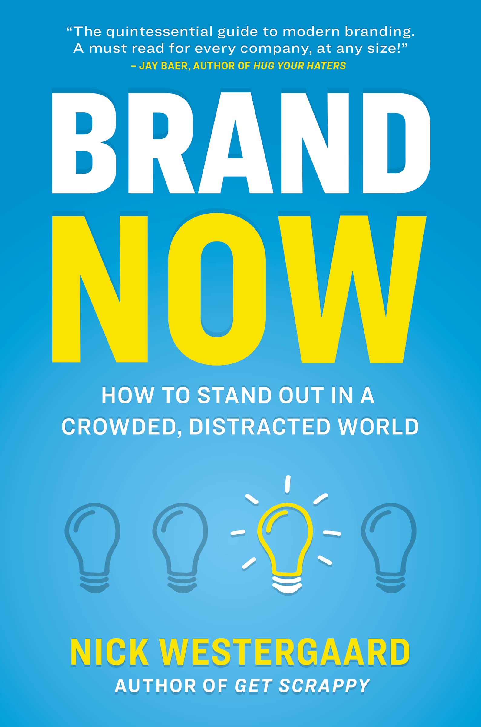 Brand Now: How to Stand Out in a Crowded, Distracted World Business, Finance & Career