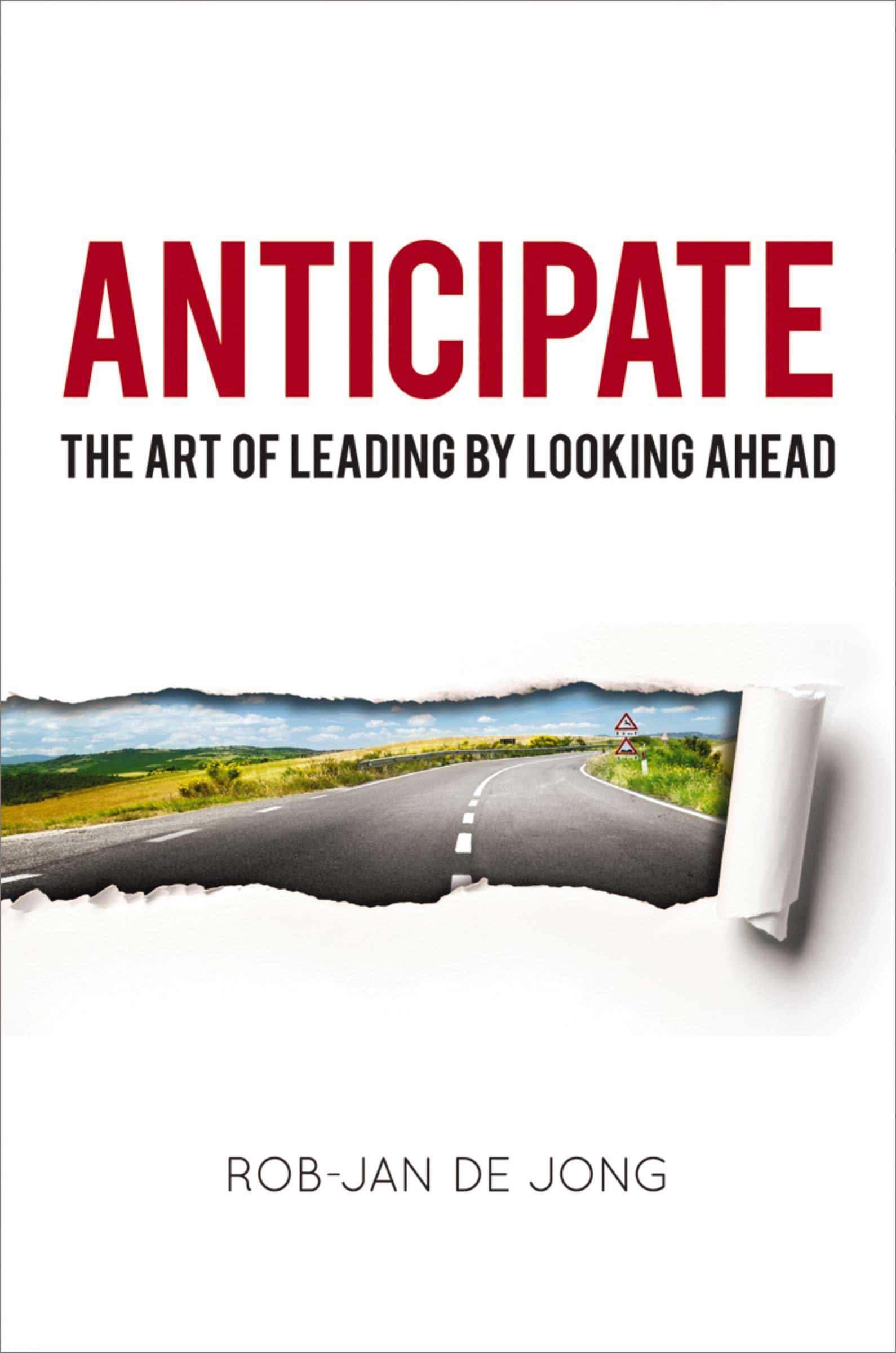 Anticipate: The Art of Leading by Looking Ahead Business, Finance & Career