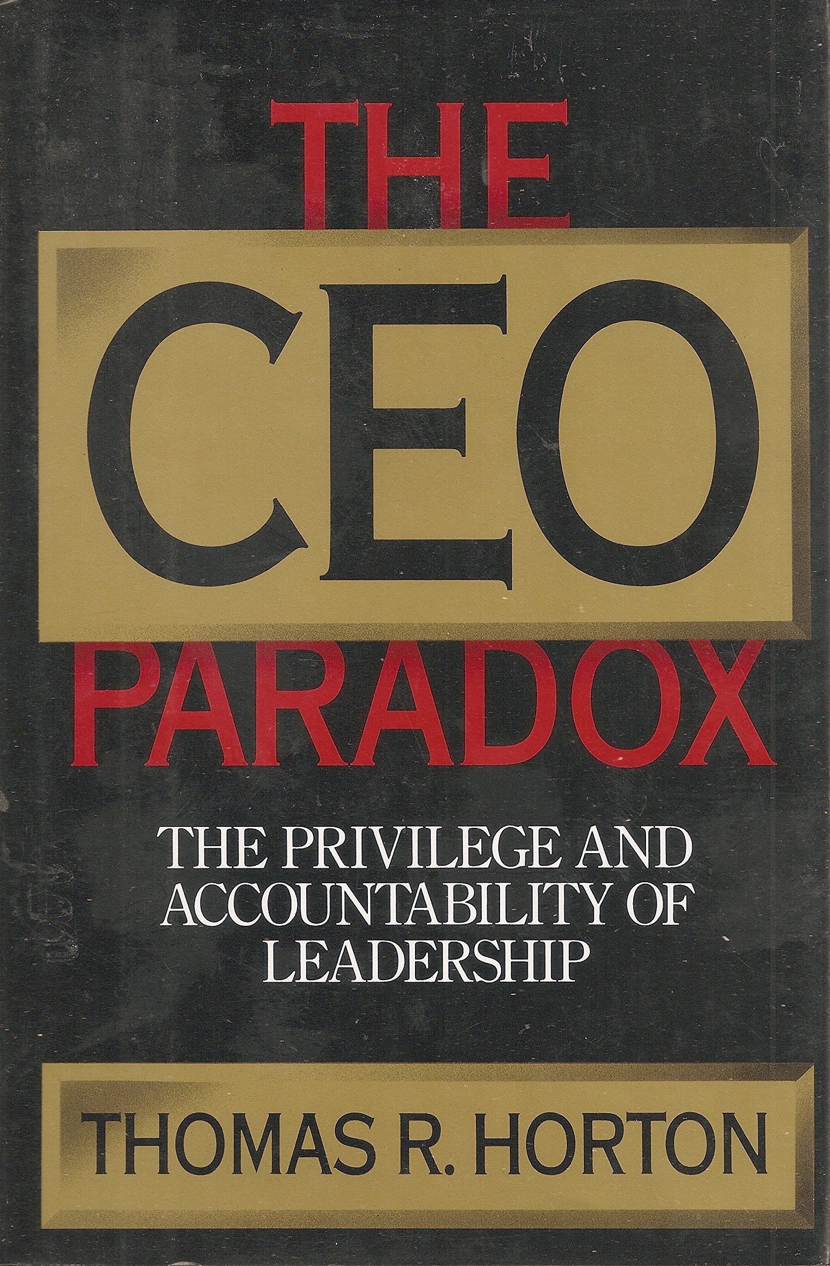 The Ceo Paradox: The Privilege and Accountability of Leadership Business, Finance & Career