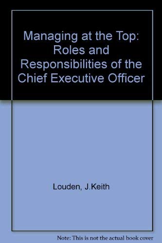 Managing at the Top: Roles and Responsibilities of the Chief Executive Officer Books