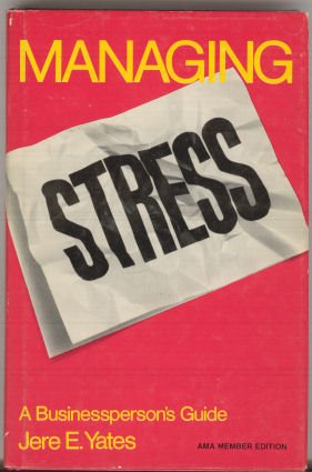 Managing Stress: A Business Person's Guide Books