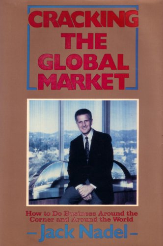 Cracking the global market: How to do business around the corner and around the world Books