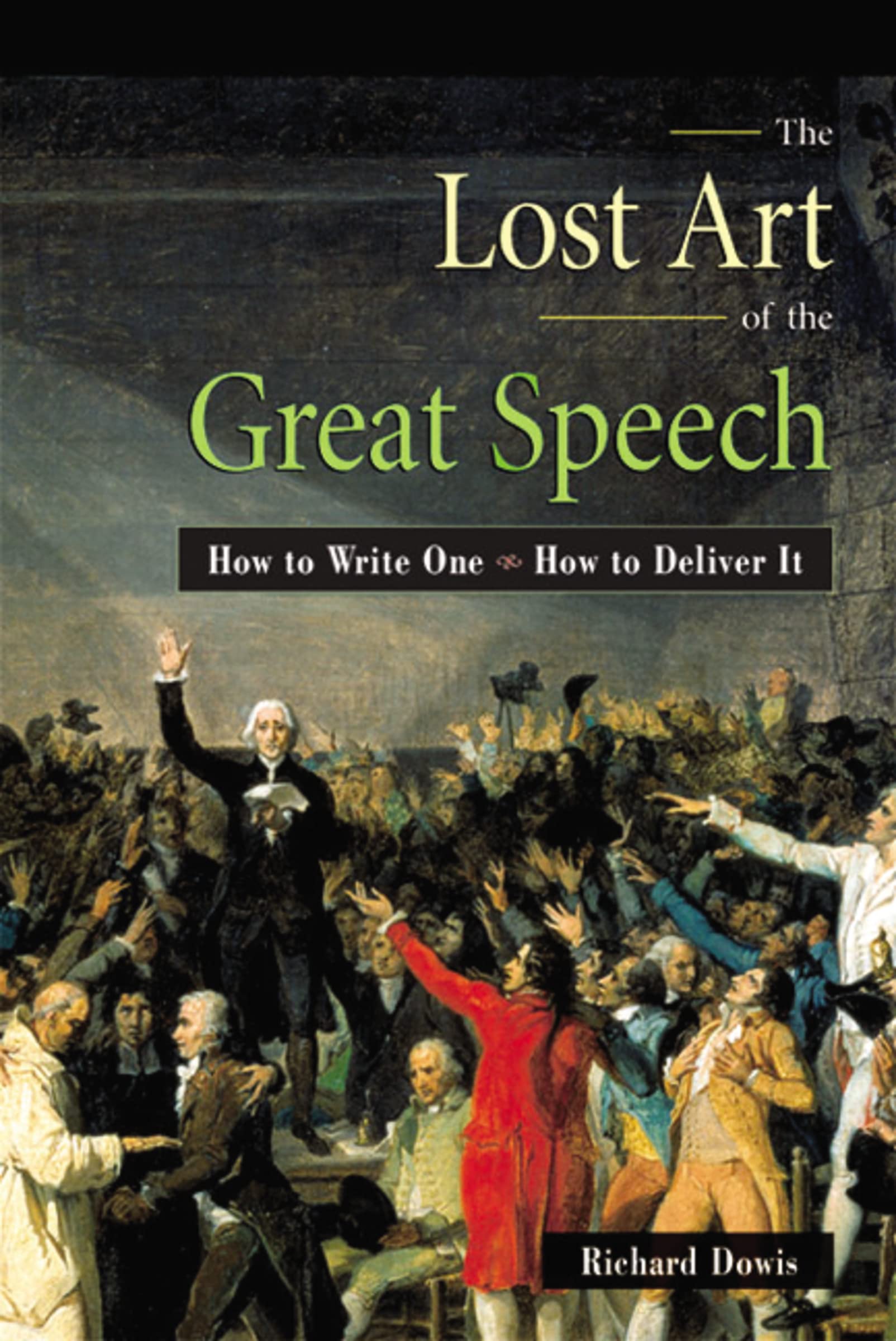 Lost Art of the Great Speech: How to Write One--How to Deliver It Business, Finance & Career