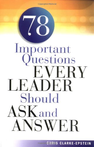 78 Important Questions Every Leader Should Ask and Answer Business, Finance & Career