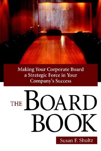 Board Book: Making Your Corporate Board a Strategic Force in Your Company's Success Business, Finance & Career