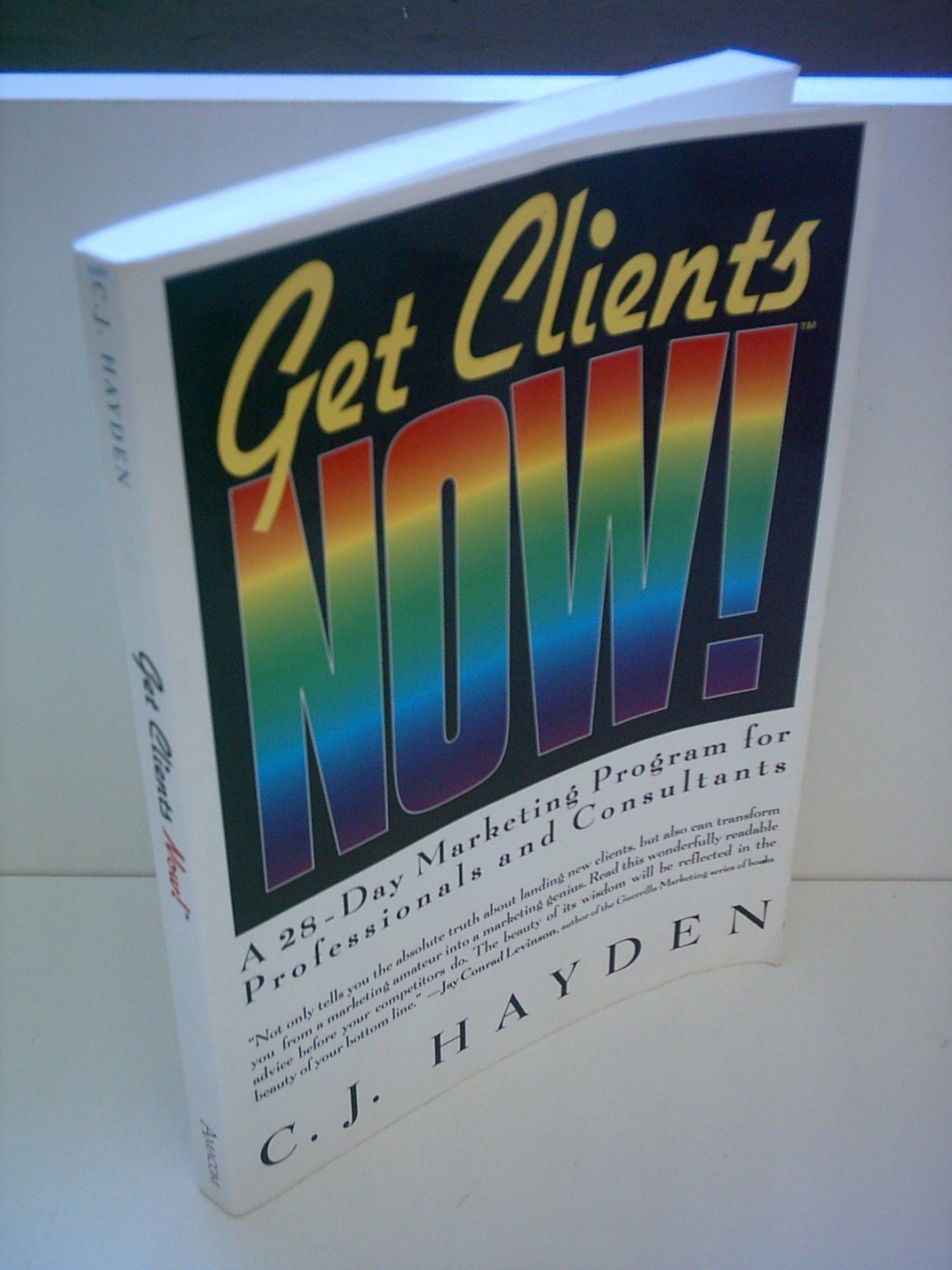 Get Clients Now!: A 28-Day Marketing Program for Professionals and Consultants Business, Finance & Career