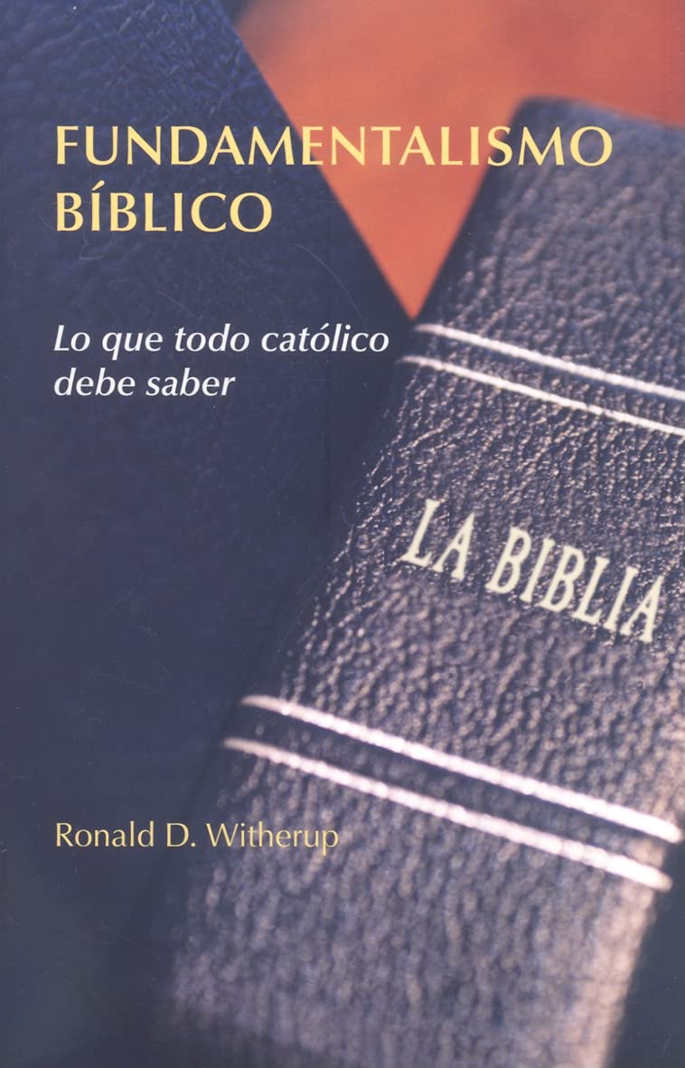 Fundamentalismo Biblico: Lo Que Todo Catolico Debe Saber Social Sciences