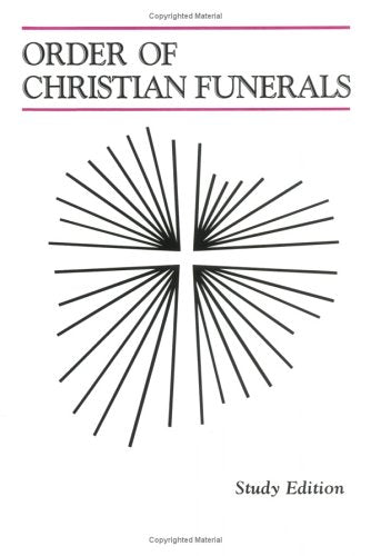 Order of Christian Funerals: The Roman Ritual Revised by Decree of the Second Vatican Ecumenical Council and Published by Authority of Pope Paul IV Approved for Use in the diocese Religion & Esotericism