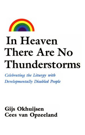 In Heaven There Are No Thunderstorms: Celebrating the Liturgy With Developmentally Disabled People book