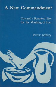 A New Commandment: Toward a Renewed Rite for the Washing of Feet Religion & Esotericism