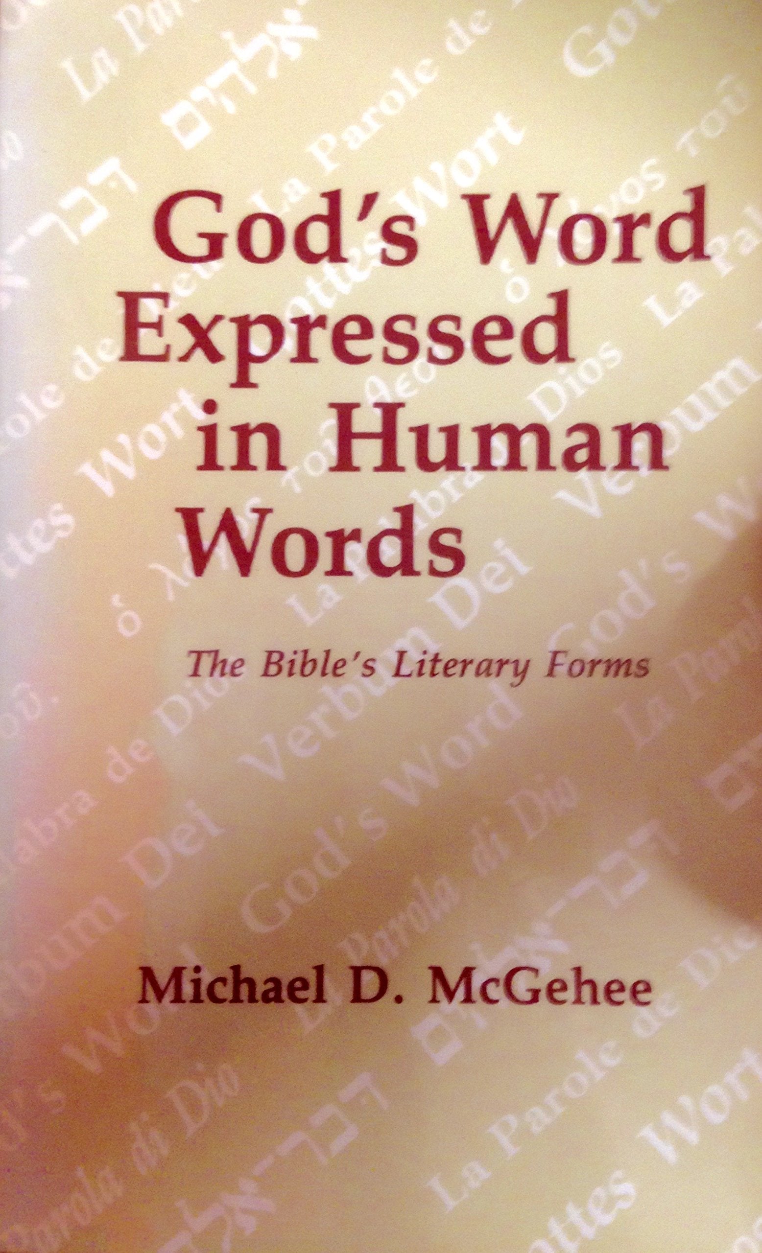 God's Word Expressed in Human Words: The Bible's Literary Forms Religion & Esotericism
