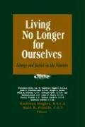 Living No Longer for Ourselves: Liturgy and Justice in the Nineties Religion & Esotericism