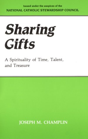 Sharing Gifts: A Spirituality of Time, Talent, and Treasure Religion & Esotericism
