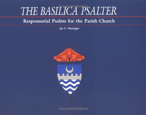 The Basilica Psalter: Responsorial Psalms for the Parish Church Arts & Music