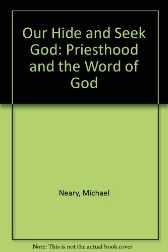 Our Hide and Seek God: Priesthood and the Word of God Religion & Esotericism