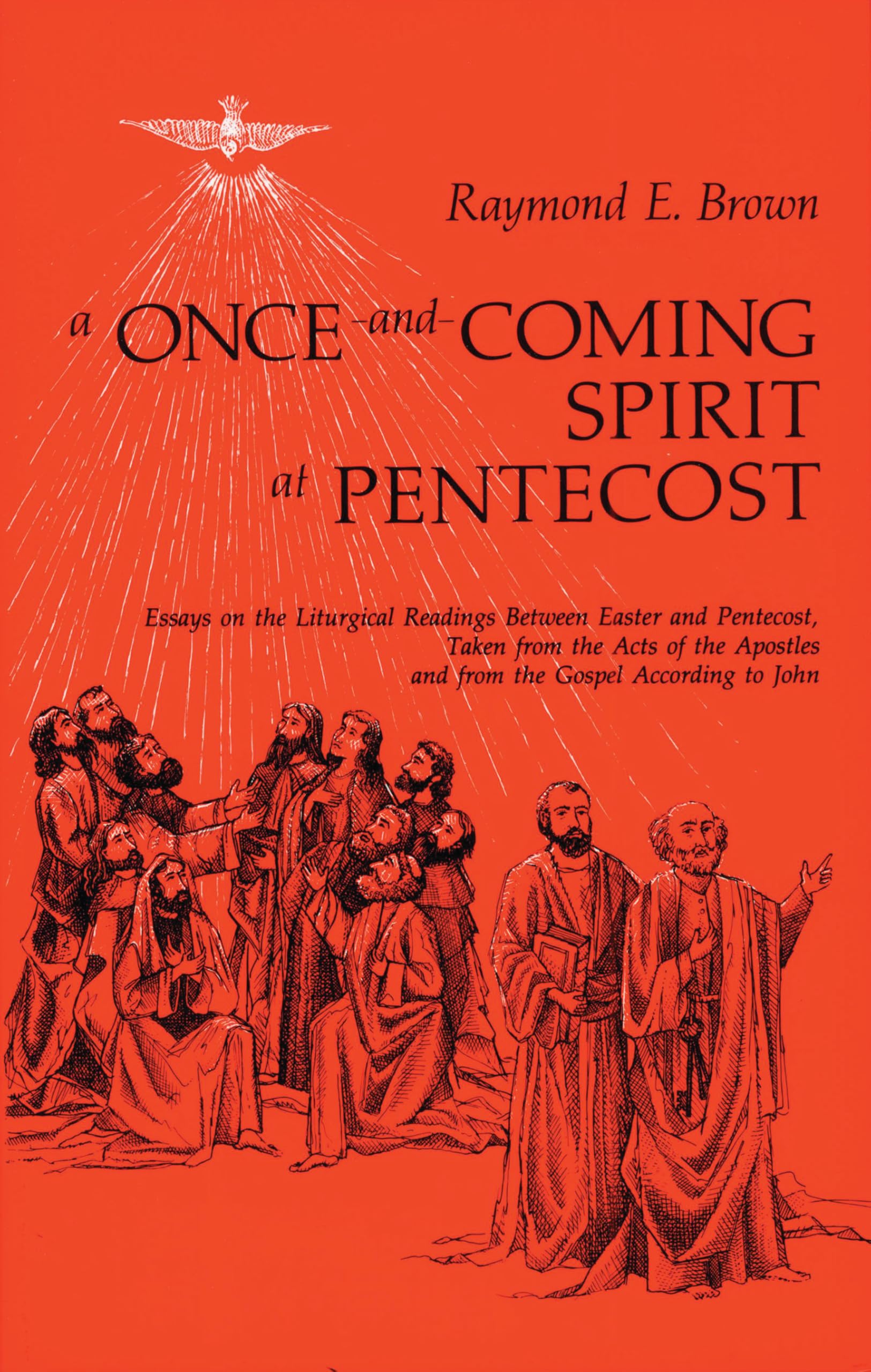 A Once-and-Coming Spirit at Pentecost: Essays on the Liturgical Readings Between Easter and Pentecost Religion & Esotericism