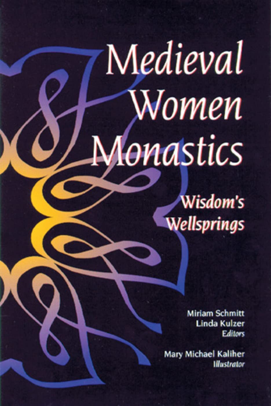 Medieval Women Monastics: Wisdom's Wellsprings Books