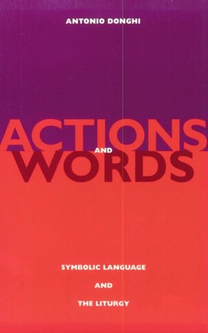 Actions and Words: Symbolic Language and the Liturgy Religion & Esotericism