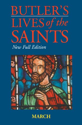 Butler's Lives of the Saints: March: New Full Edition Politics & Society