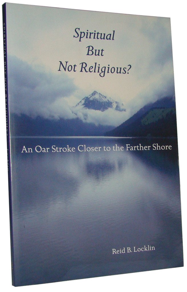 Spiritual But Not Religious?: An Oar Stroke Closer to the Farther Shore Social Sciences