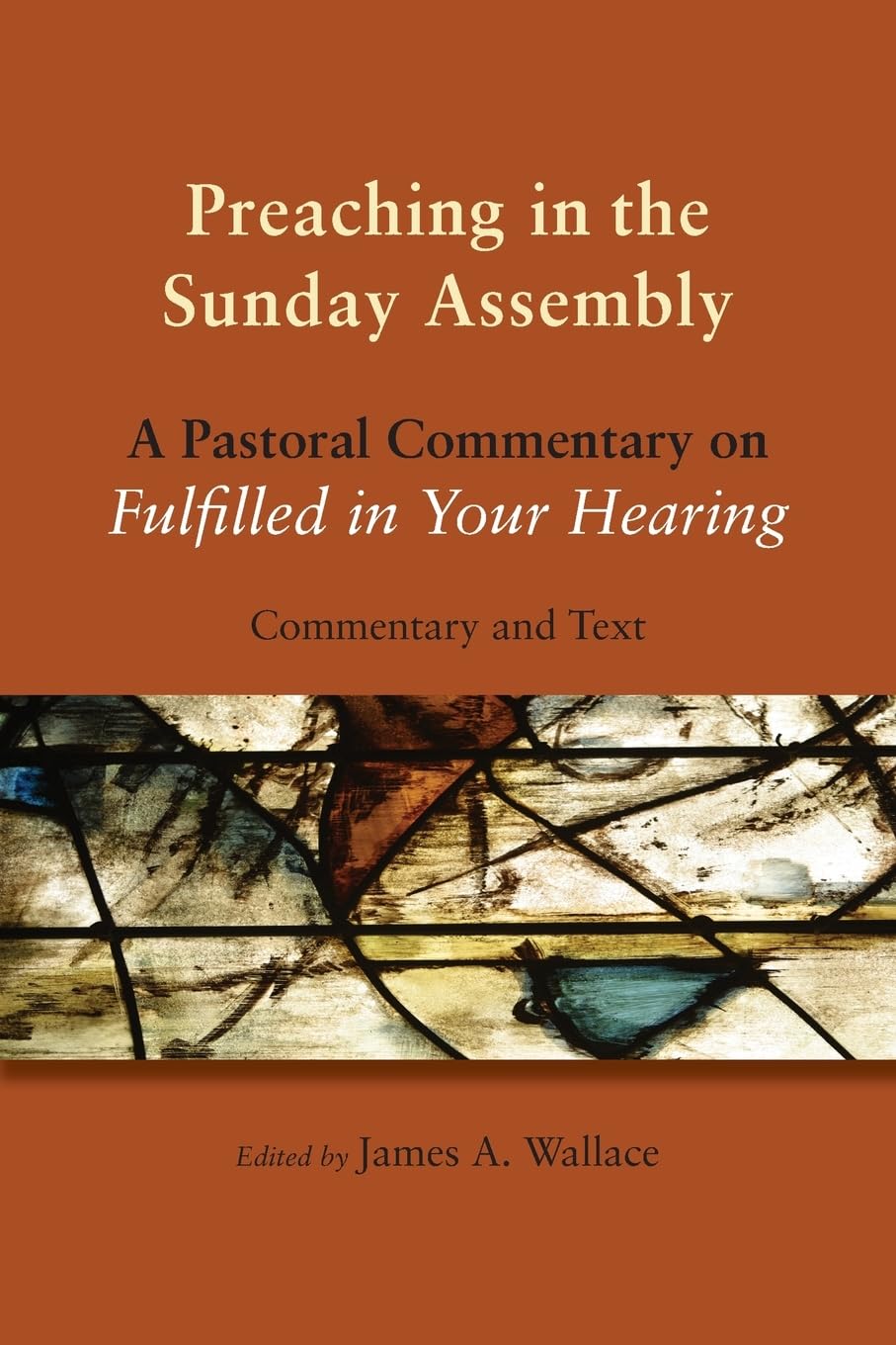 Preaching in the Sunday Assembly: A Pastoral Commentary on Fulfilled in Your Hearing Religion & Esotericism