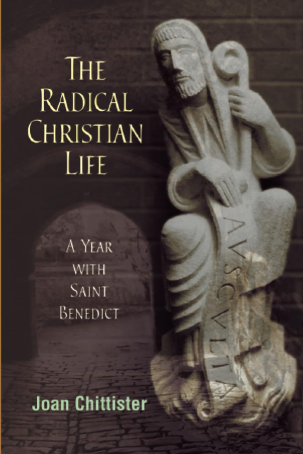 The Radical Christian Life: A Year with Saint Benedict Religion & Esotericism