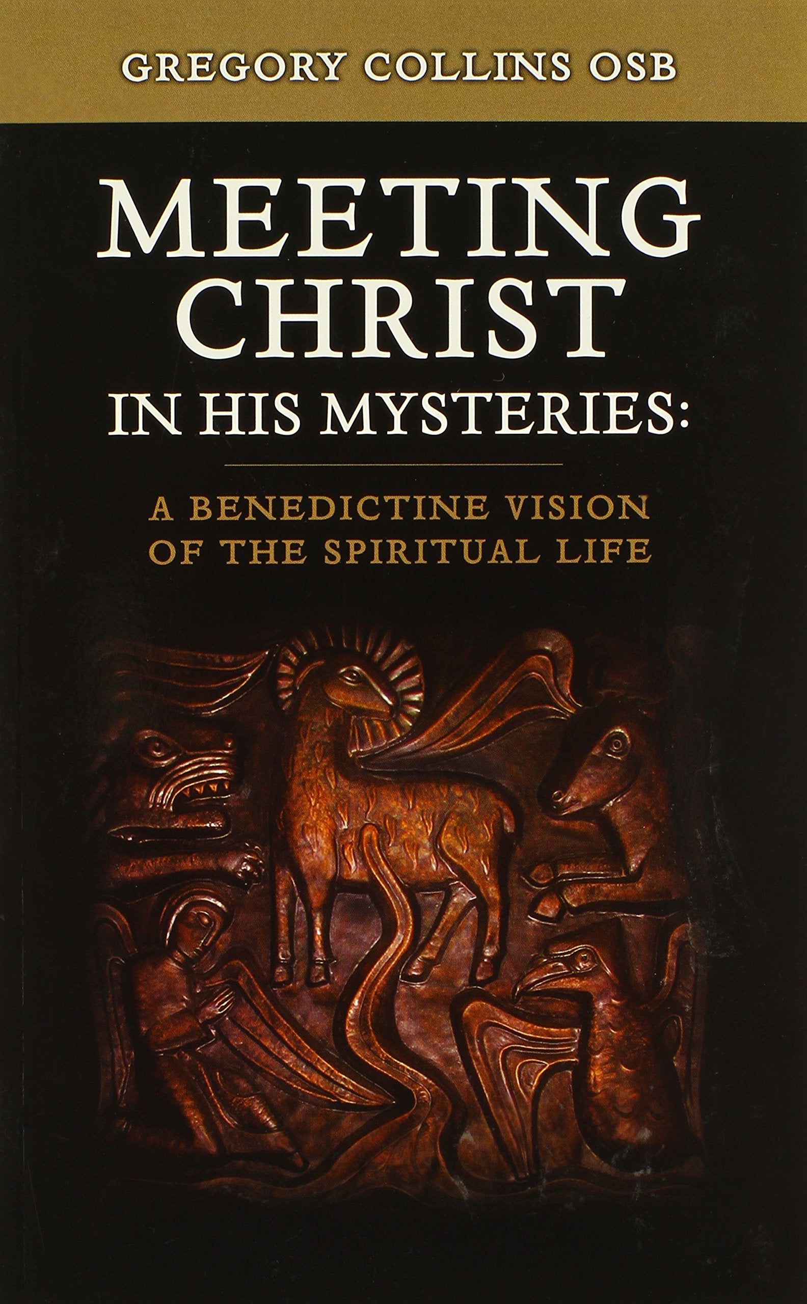 Meeting Christ in His Mysteries: A Benedictine Vision of the Spiritual Life Religion & Esotericism