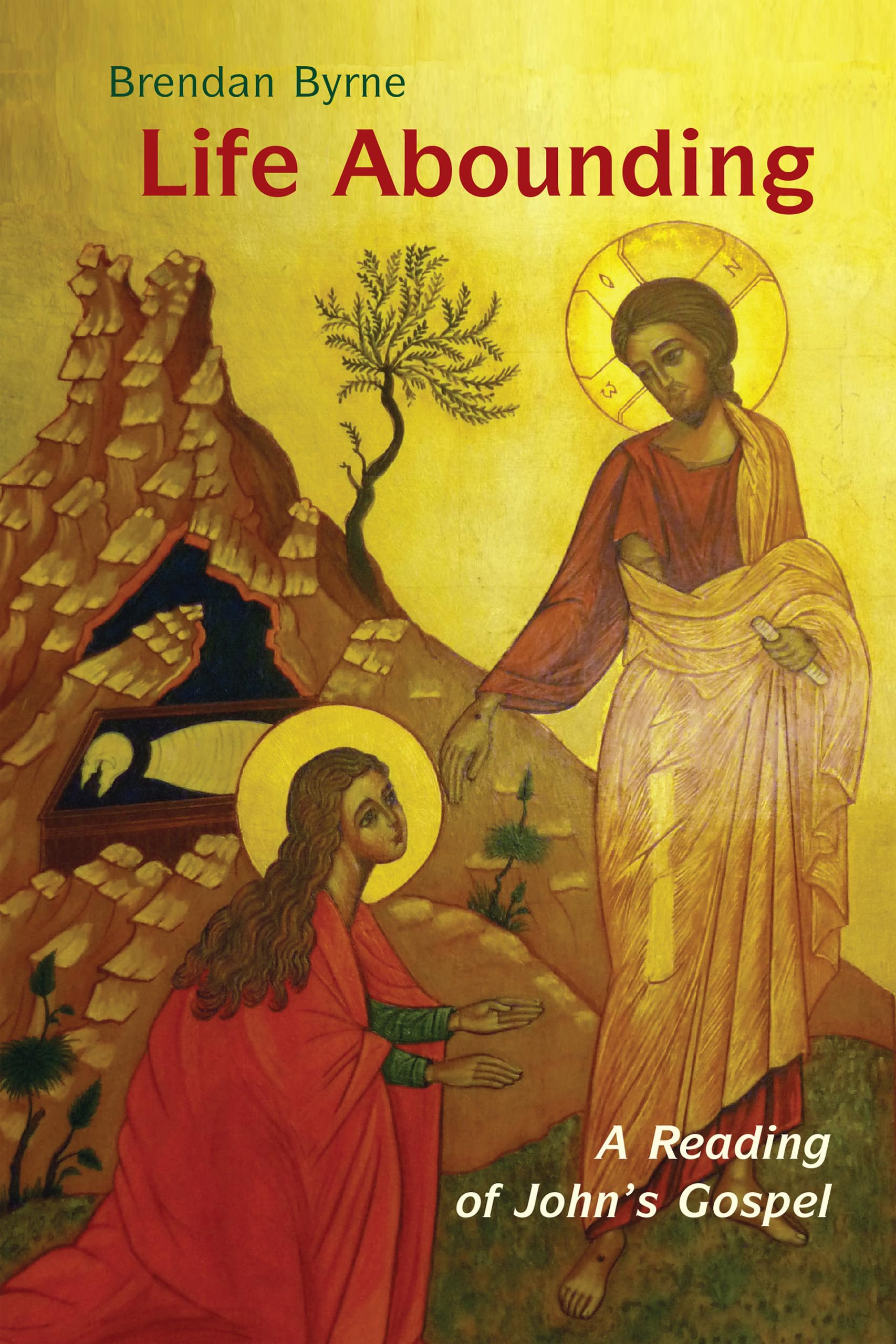 Life Abounding: A Reading of John's Gospel Religion & Esotericism