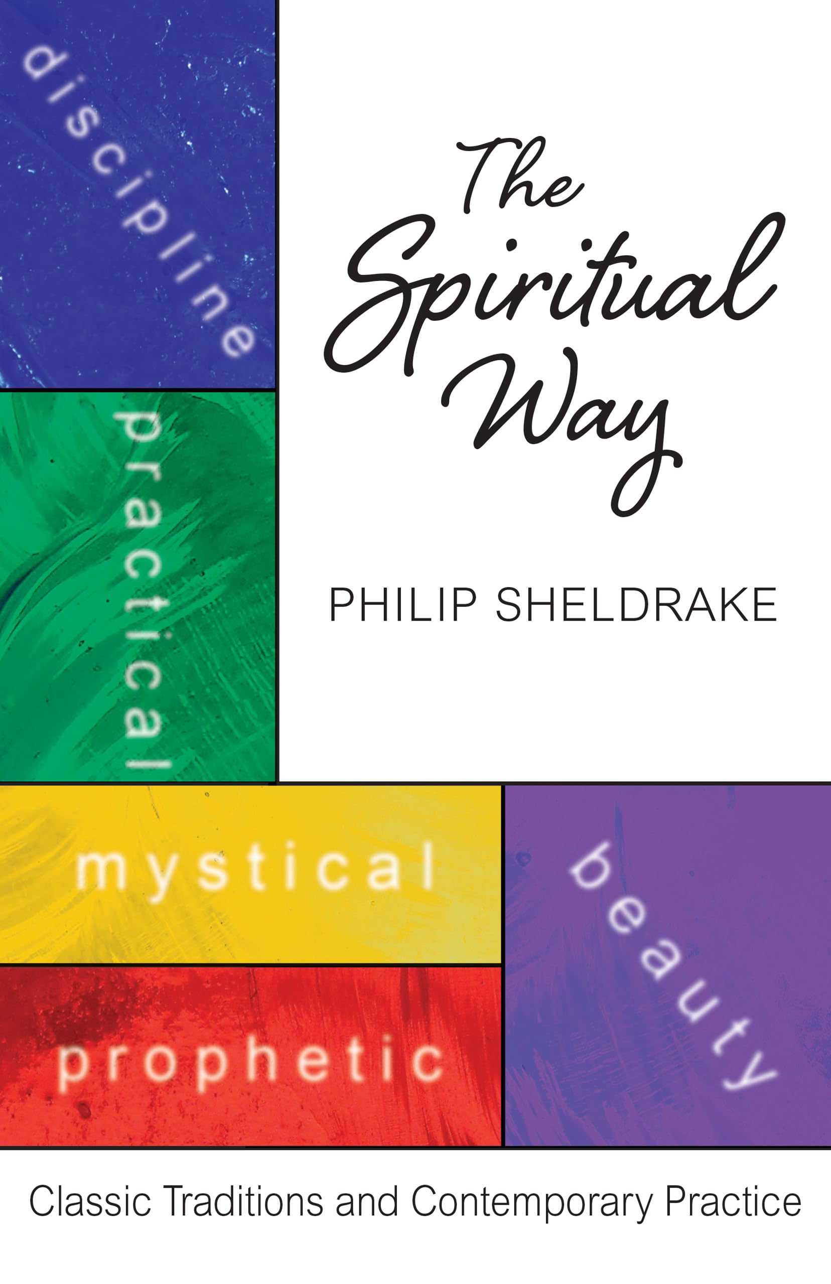 The Spiritual Way: Classic Traditions and Contemporary Practice: Classical Traditions and Contemporary Practice Religion & Esotericism