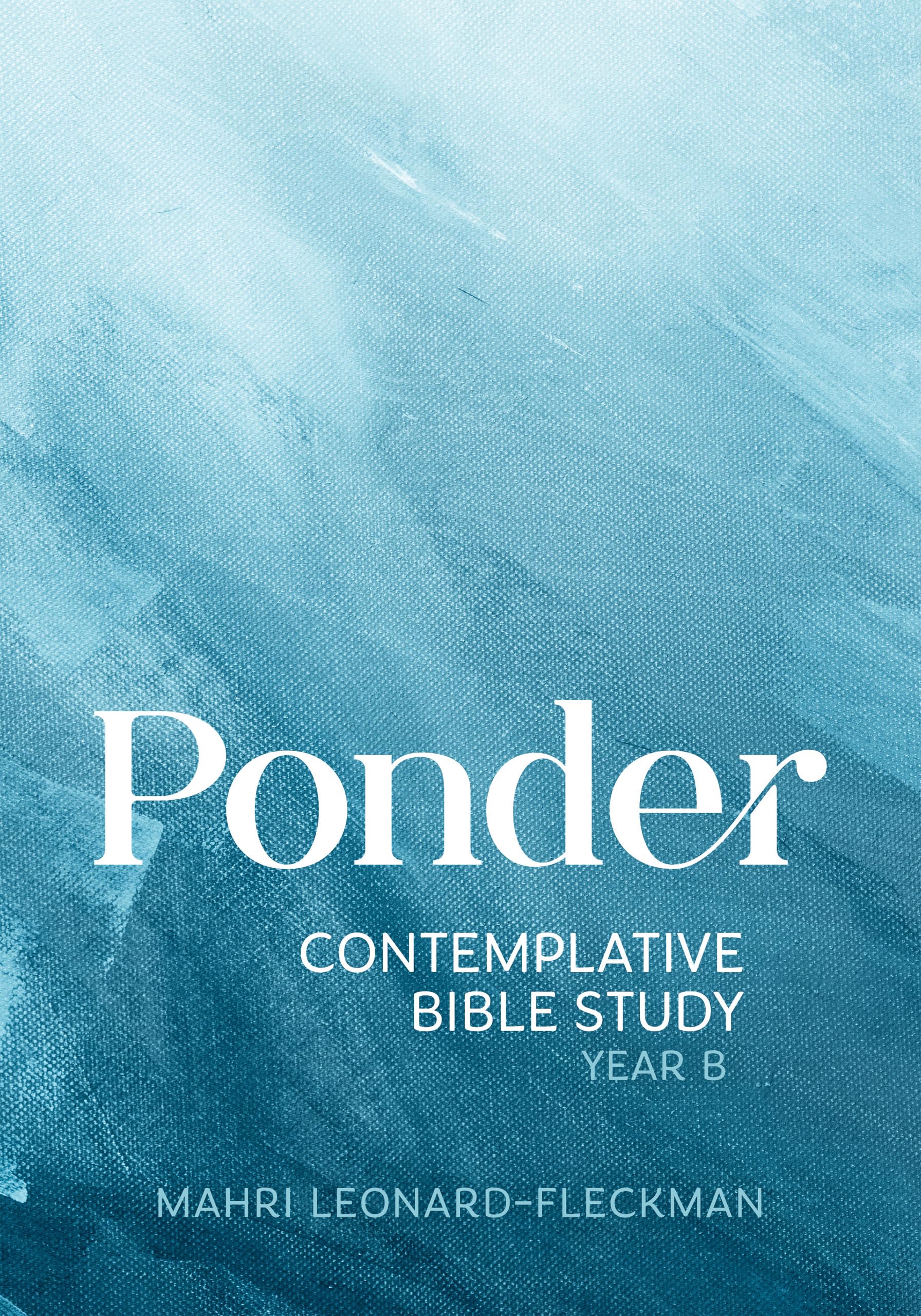 Ponder: Contemplative Bible Study for Year B Religion & Esotericism