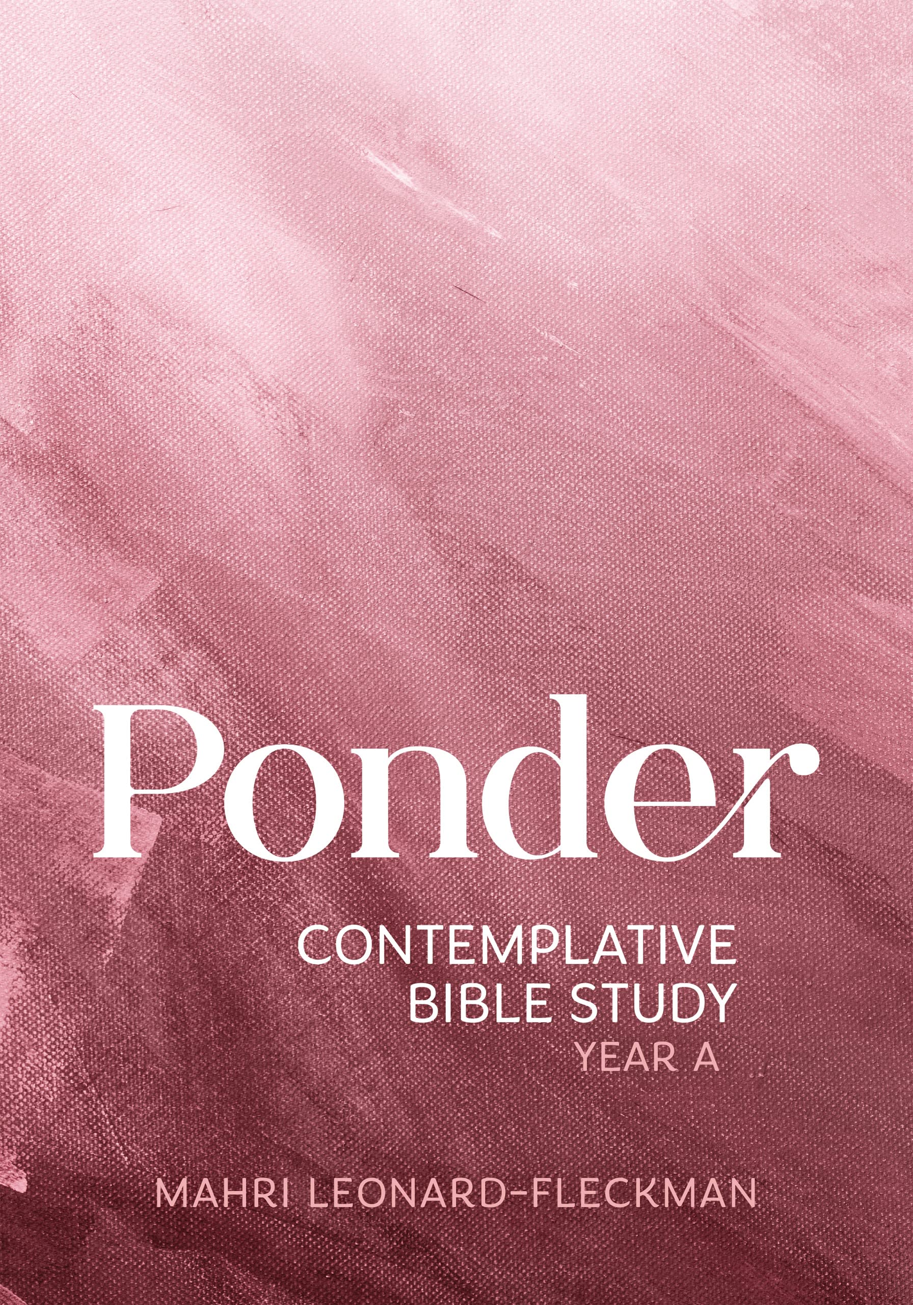 Ponder: Contemplative Bible Study for Year a Religion & Esotericism