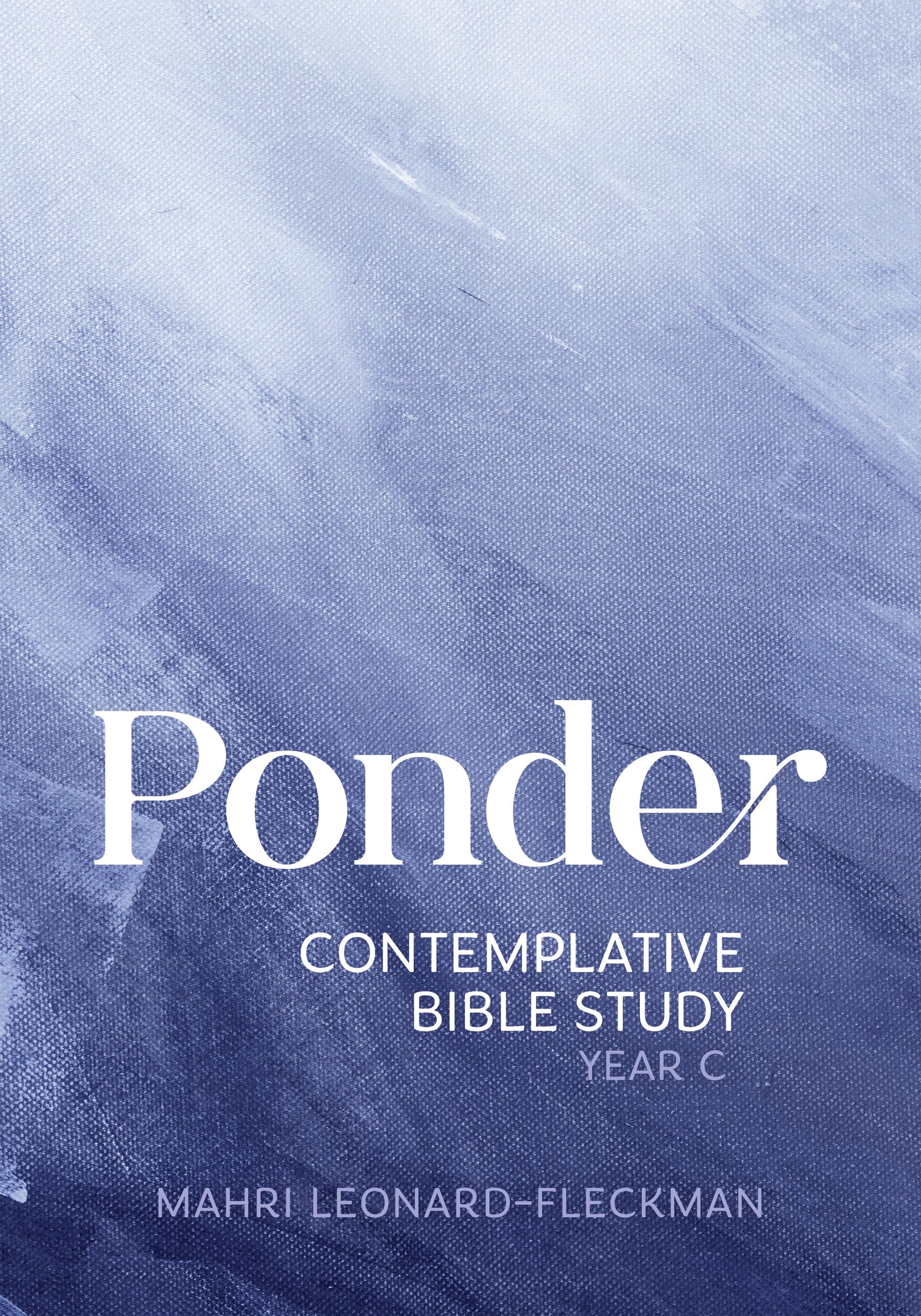 Ponder: Contemplative Bible Study for Year C Religion & Esotericism