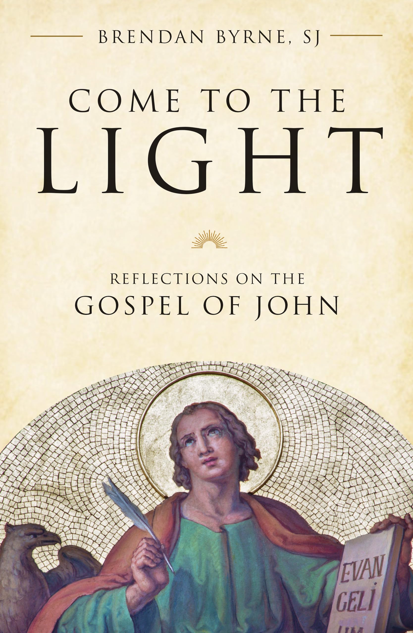 Come to the Light: Reflections on the Gospel of John Religion & Esotericism