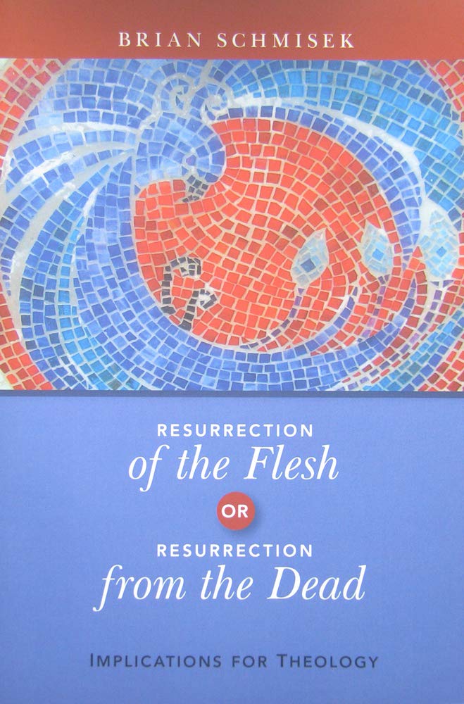 Resurrection of the Flesh or Resurrection from the Dead: Implications For Theology Social Sciences
