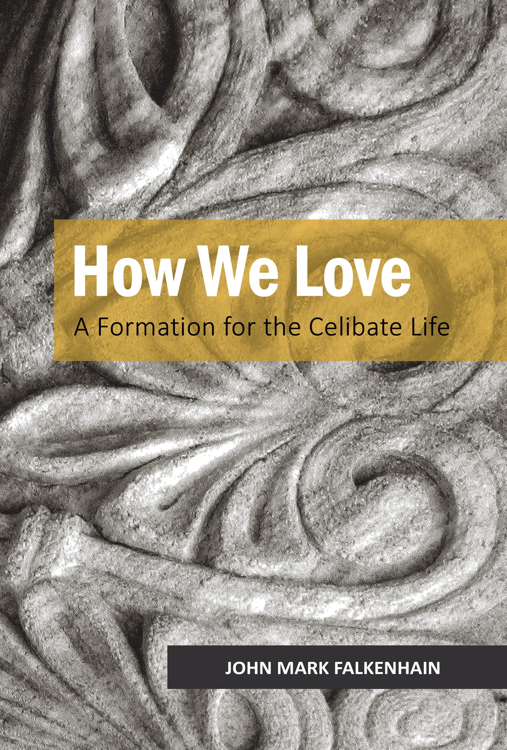 How We Love: A Formation for the Celibate Life Religion & Esotericism