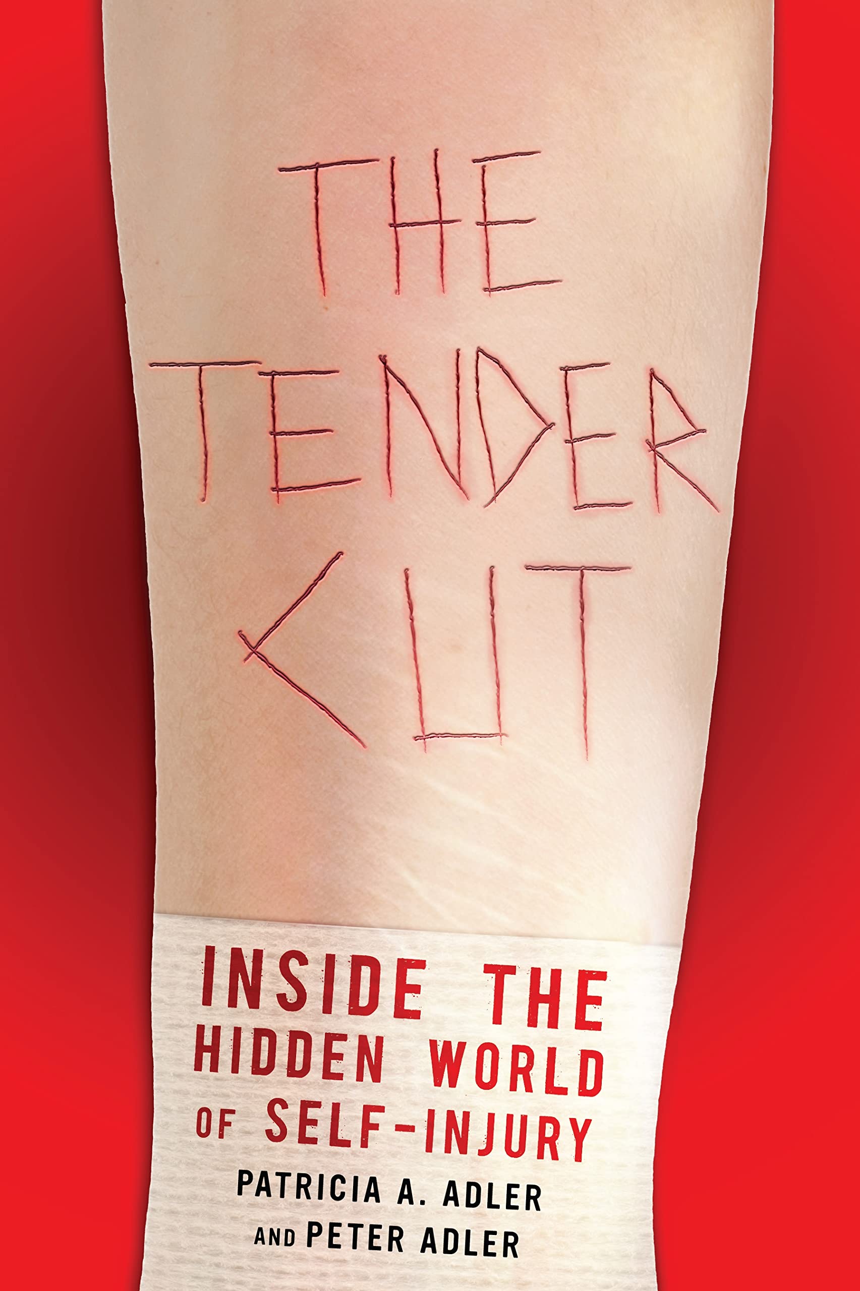 The Tender Cut: Inside the Hidden World of Self-Injury Books