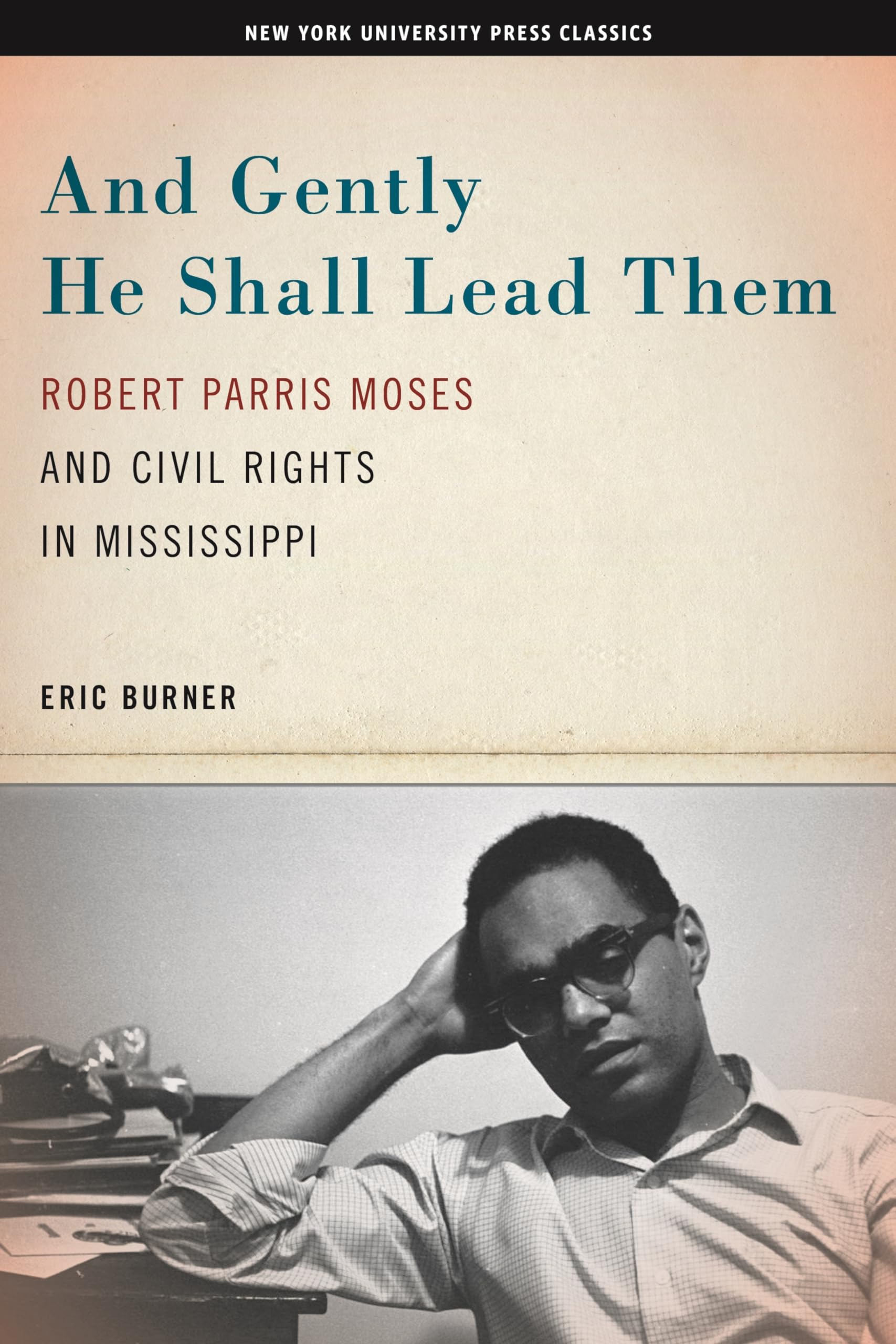 And Gently He Shall Lead Them: Robert Parris Moses and Civil Rights in Mississippi Social Sciences