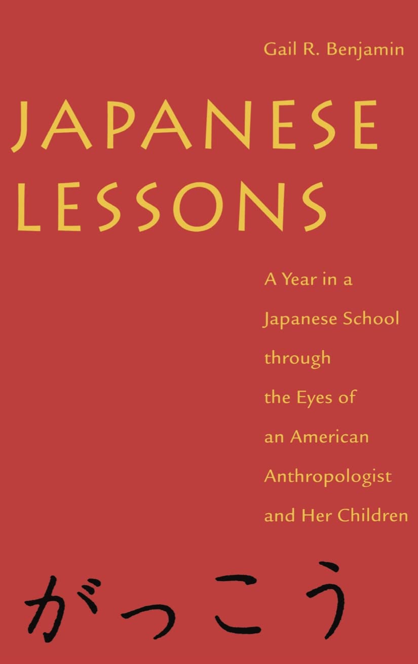 Japanese Lessons: A Year in a Japanese School Through the Eyes of an American Anthropologist and Her Children (Open Access Lib and Hc) General education