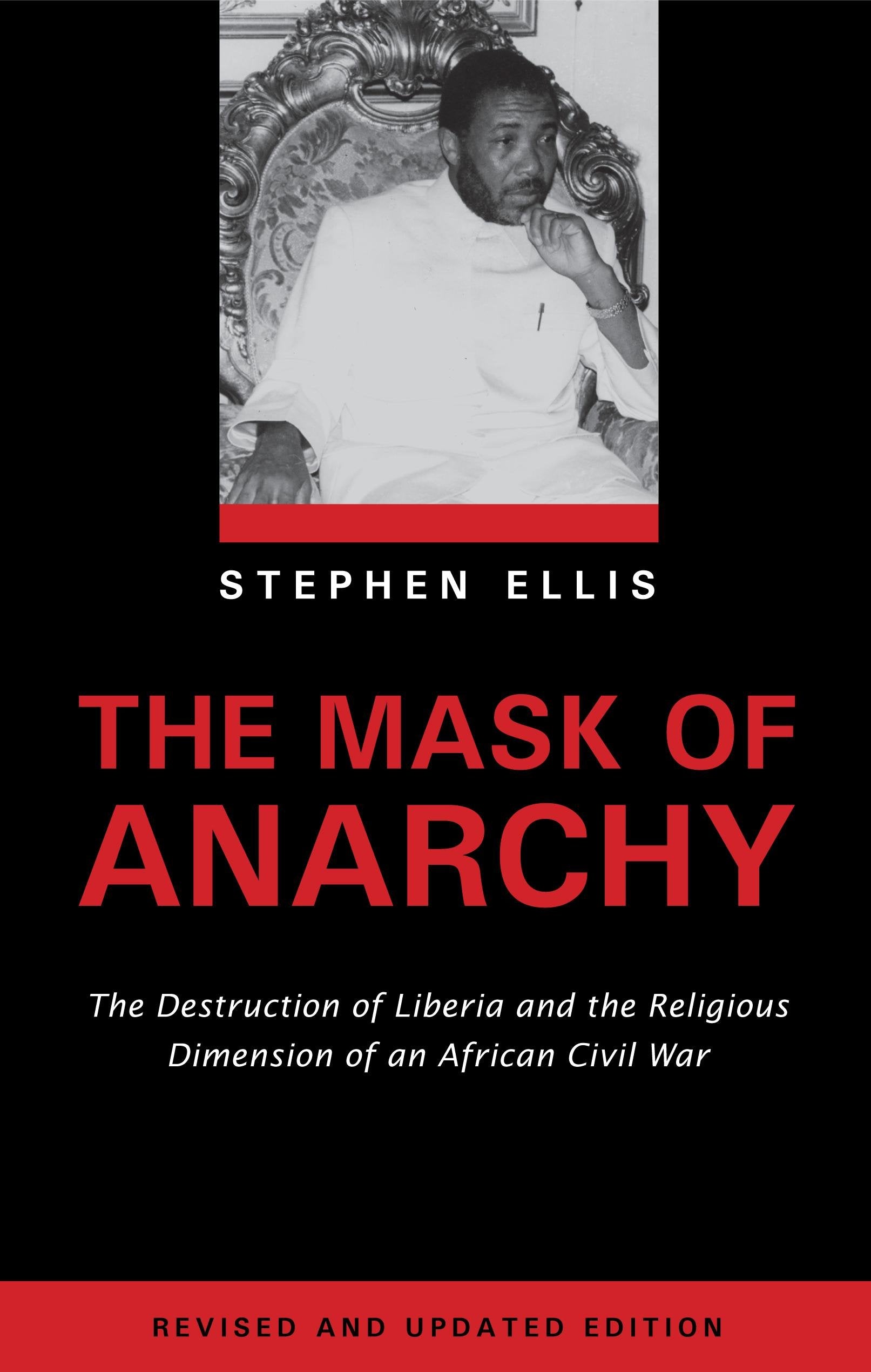 The Mask of Anarchy: The Destruction of Liberia and the Religious Dimension of an African Civil War book