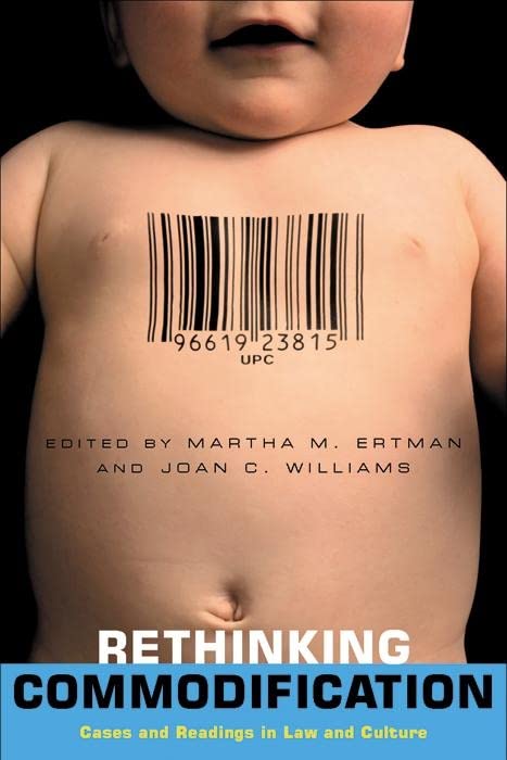 Rethinking Commodification: Cases and Readings in Law and Culture (Critical America) Law