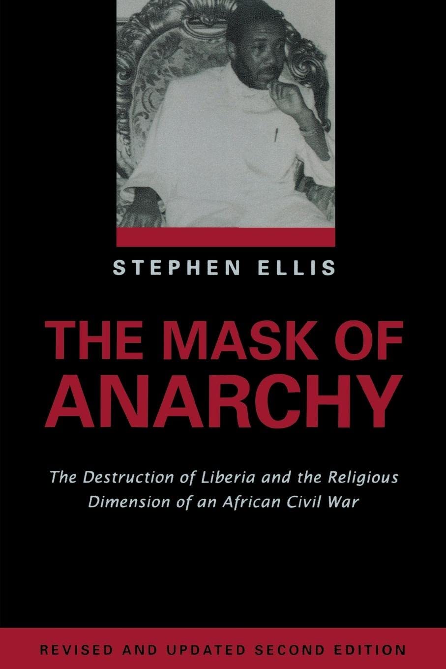 The Mask of Anarchy Updated Edition: The Destruction of Liberia and the Religious Dimension of an African Civil War Social Sciences