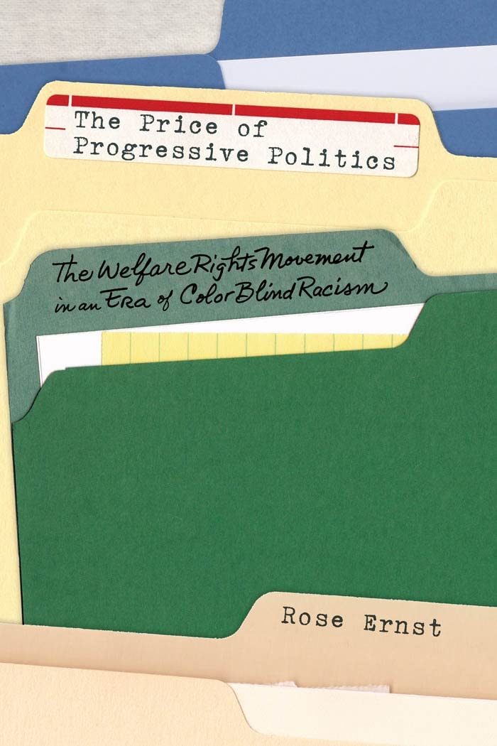 The Price of Progressive Politics: The Welfare Rights Movement in an Era of Colorblind Racism Books