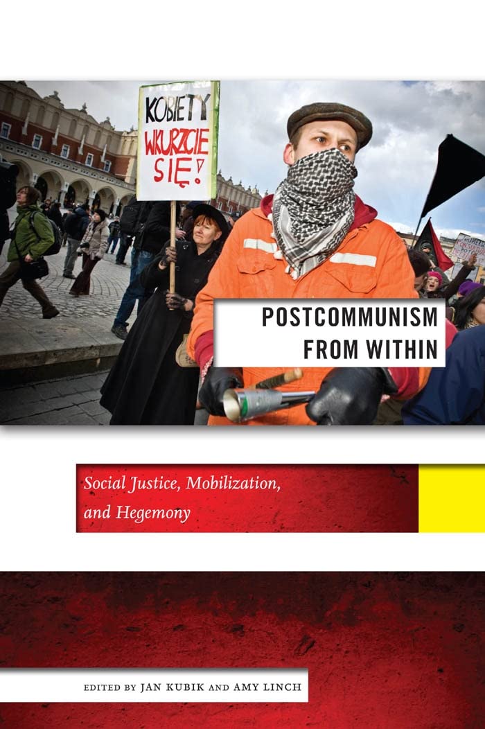 Postcommunism from Within: Social Justice, Mobilization, and Hegemony (Social Science Research Council) Law